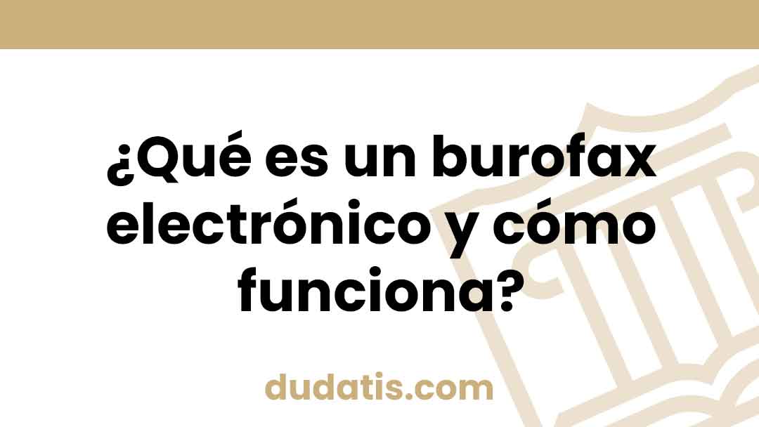 ¿Qué es un burofax electrónico y cómo funciona?