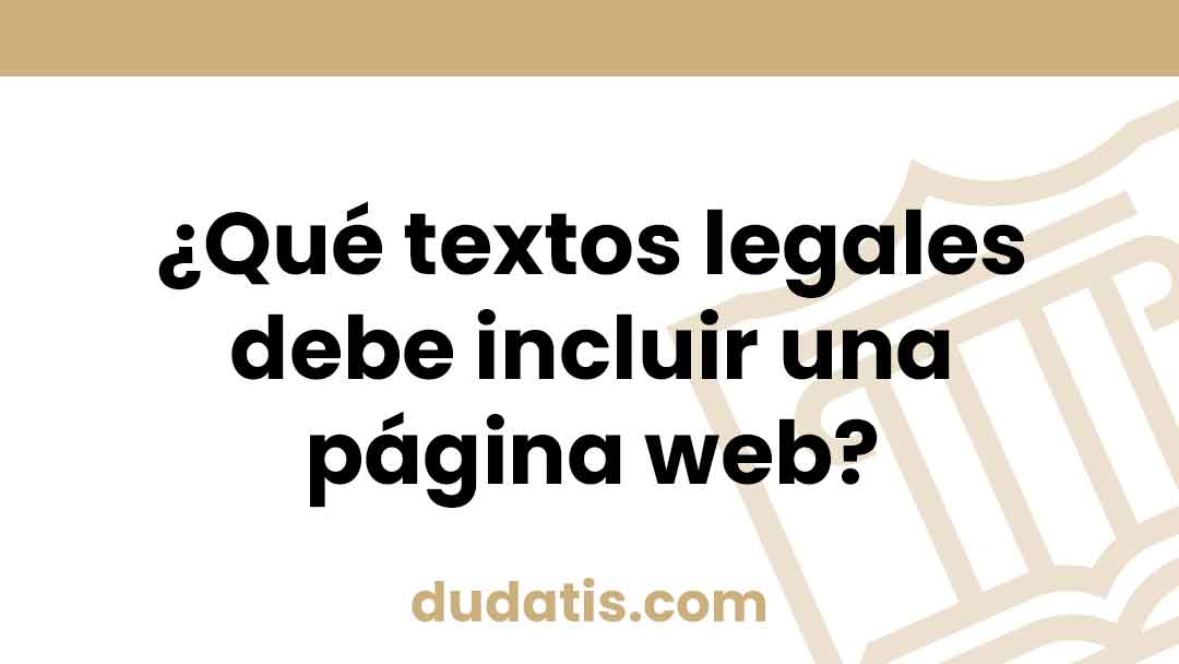 ¿Qué textos legales debe incluir una página web?